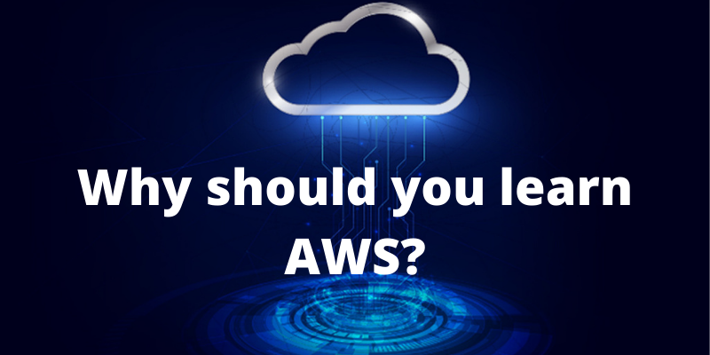 Why should you learn AWS?