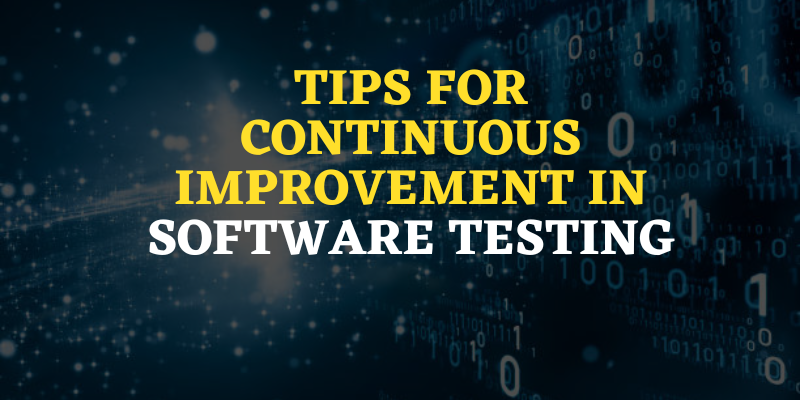 Tips for Continuous Improvement in Software Testing