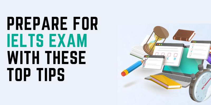 Prepare For IELTS Exam With These Top Tips