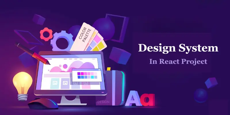 Why is a Design System Important for React Projects